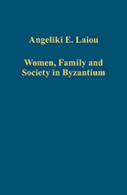 Women, Family and Society in Byzantium, Hardback Book