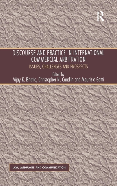Discourse and Practice in International Commercial Arbitration : Issues, Challenges and Prospects, Hardback Book