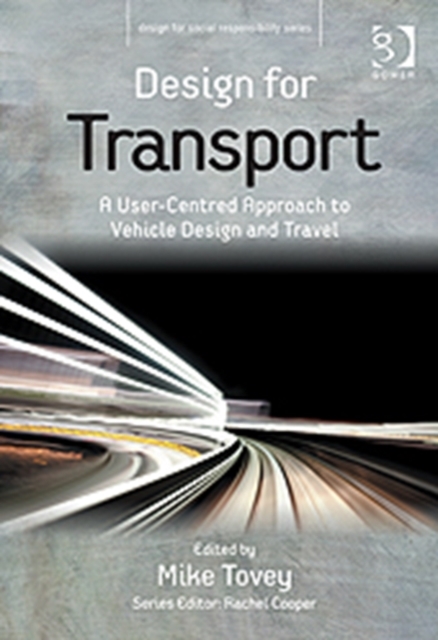 Design for Transport : A User-Centred Approach to Vehicle Design and Travel, Hardback Book
