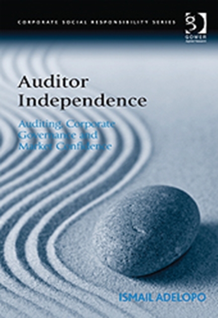 Auditor Independence : Auditing, Corporate Governance and Market Confidence, Hardback Book