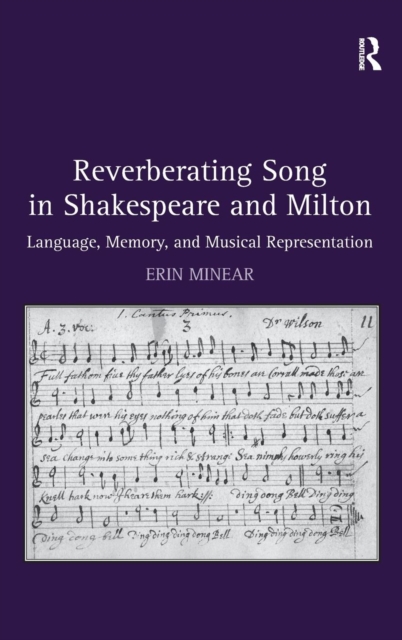 Reverberating Song in Shakespeare and Milton : Language, Memory, and Musical Representation, Hardback Book