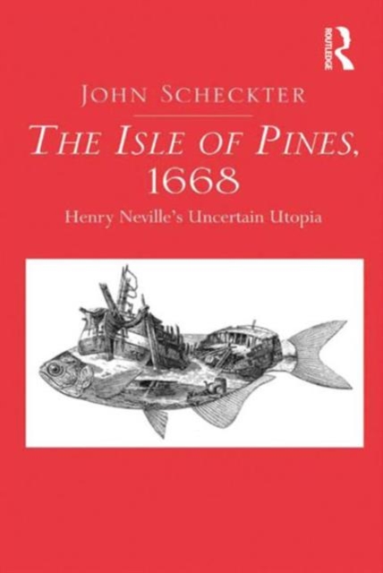 The Isle of Pines, 1668 : Henry Neville's Uncertain Utopia, Hardback Book