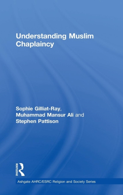 Understanding Muslim Chaplaincy, Hardback Book