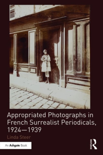 Appropriated Photographs in French Surrealist Periodicals, 1924-1939, Hardback Book