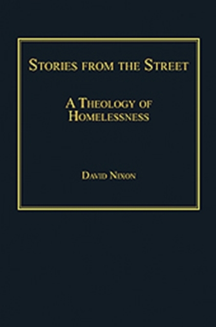 Stories from the Street : A Theology of Homelessness, Hardback Book