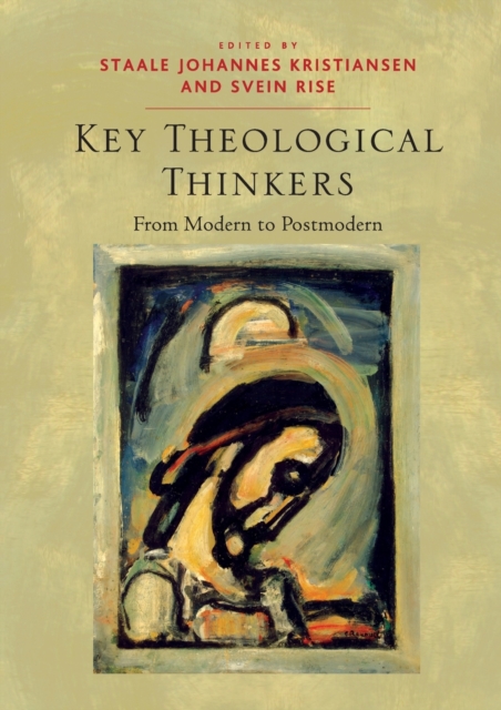Key Theological Thinkers : From Modern to Postmodern, Paperback / softback Book
