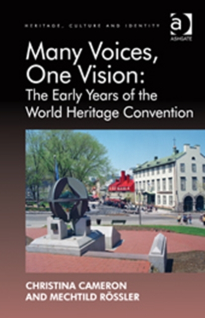 Many Voices, One Vision: The Early Years of the World Heritage Convention, Hardback Book