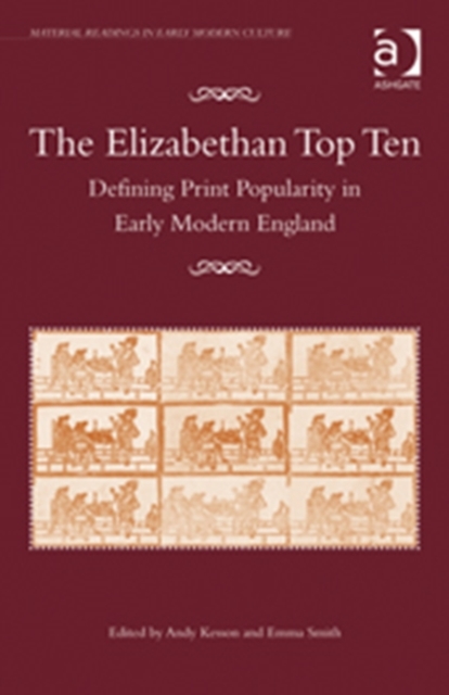 The Elizabethan Top Ten : Defining Print Popularity in Early Modern England, Hardback Book