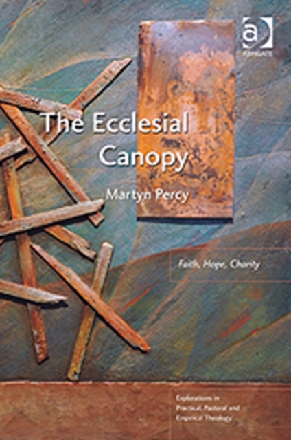 The Ecclesial Canopy : Faith, Hope, Charity, Paperback / softback Book