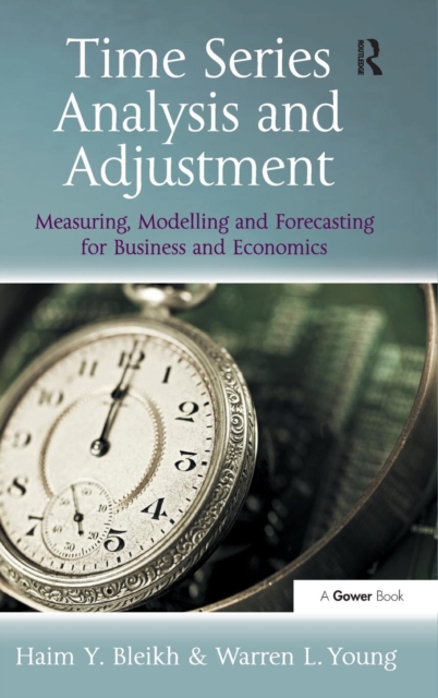Time Series Analysis and Adjustment : Measuring, Modelling and Forecasting for Business and Economics, Hardback Book