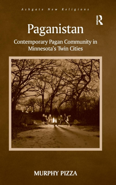 Paganistan : Contemporary Pagan Community in Minnesota's Twin Cities, Hardback Book