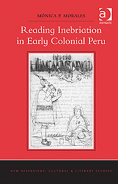 Reading Inebriation in Early Colonial Peru, Hardback Book