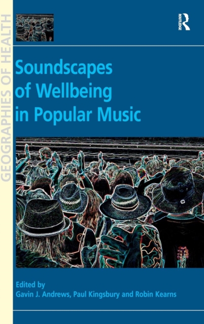 Soundscapes of Wellbeing in Popular Music, Hardback Book