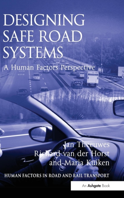 Designing Safe Road Systems : A Human Factors Perspective, Hardback Book
