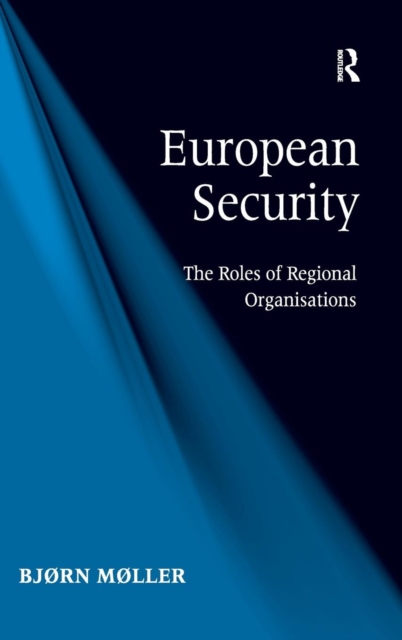 European Security : The Roles of Regional Organisations, Hardback Book