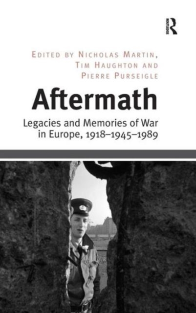 Aftermath : Legacies and Memories of War in Europe, 1918–1945–1989, Hardback Book