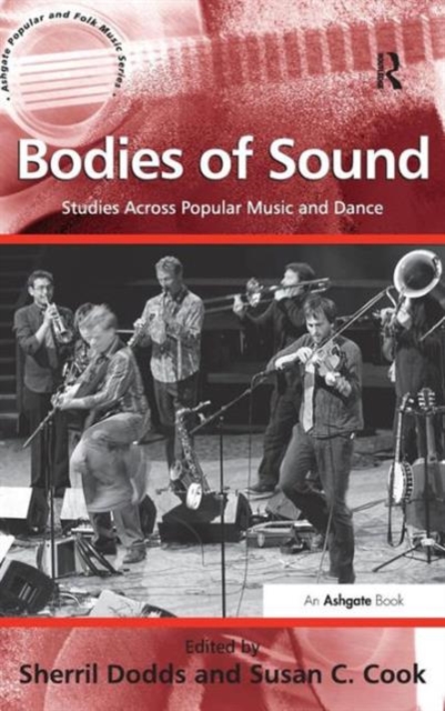 Bodies of Sound : Studies Across Popular Music and Dance, Hardback Book