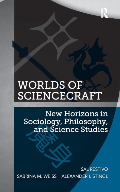 Worlds of ScienceCraft : New Horizons in Sociology, Philosophy, and Science Studies, Hardback Book