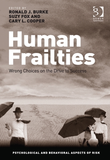 Human Frailties : Wrong Choices on the Drive to Success, Hardback Book