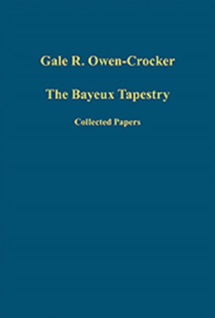 The Bayeux Tapestry : Collected Papers, Hardback Book