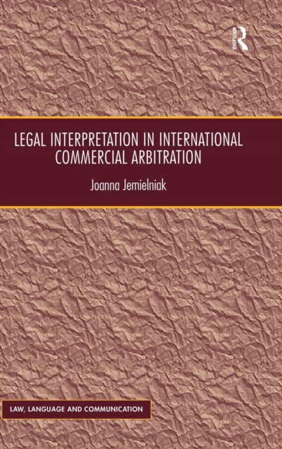Legal Interpretation in International Commercial Arbitration, Hardback Book