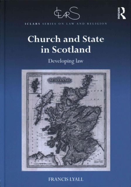 Church and State in Scotland : Developing law, Hardback Book