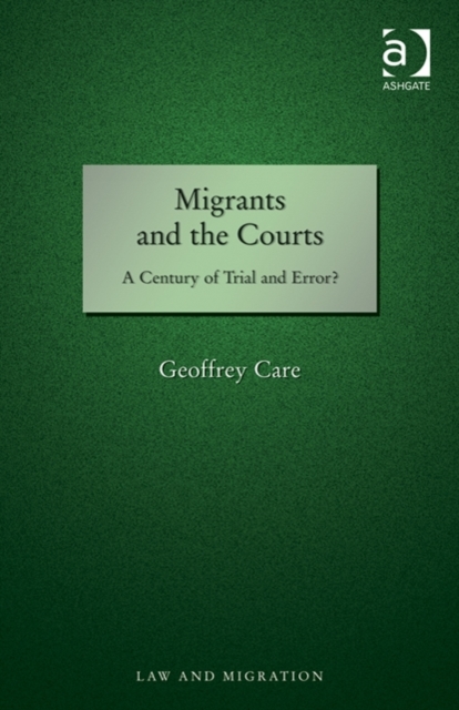 Migrants and the Courts : A Century of Trial and Error?, Hardback Book