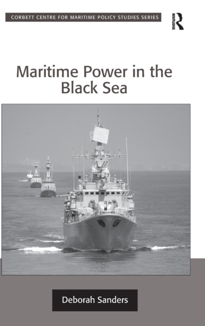 Maritime Power in the Black Sea, Hardback Book