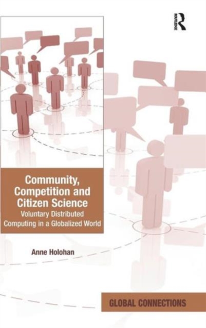 Community, Competition and Citizen Science : Voluntary Distributed Computing in a Globalized World, Hardback Book