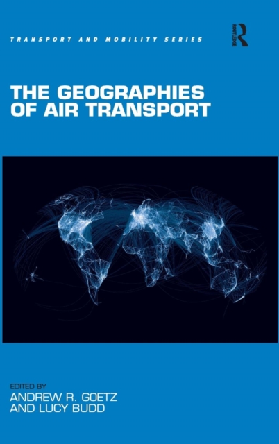 The Geographies of Air Transport, Hardback Book