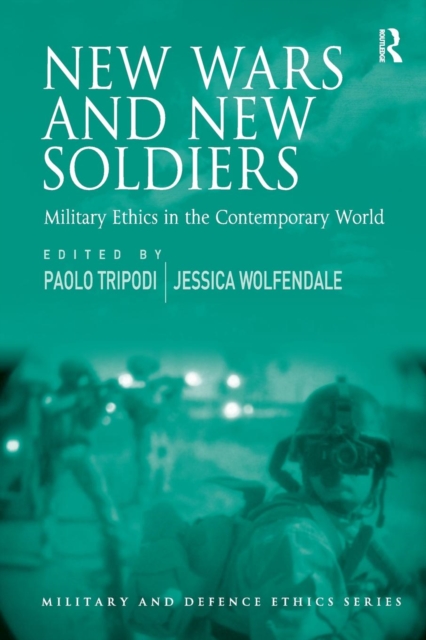 New Wars and New Soldiers : Military Ethics in the Contemporary World, Paperback / softback Book