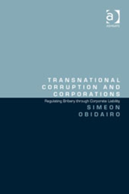 Transnational Corruption and Corporations : Regulating Bribery through Corporate Liability, Hardback Book