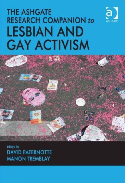 The Ashgate Research Companion to Lesbian and Gay Activism, Hardback Book