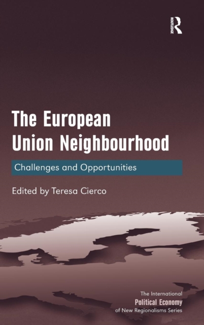 The European Union Neighbourhood : Challenges and Opportunities, Hardback Book