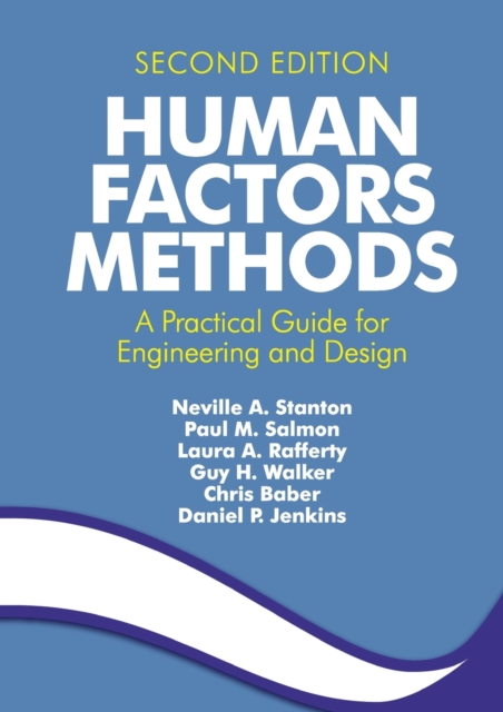 Human Factors Methods : A Practical Guide for Engineering and Design, Paperback / softback Book