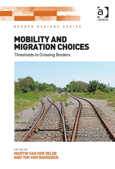 Mobility and Migration Choices : Thresholds to Crossing Borders, Hardback Book