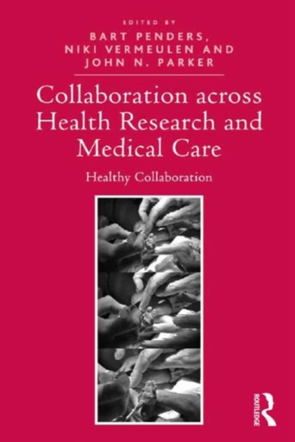 Collaboration across Health Research and Medical Care : Healthy Collaboration, Hardback Book