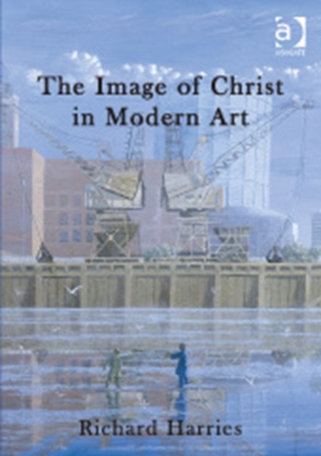 The Image of Christ in Modern Art, Paperback / softback Book