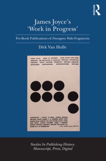 James Joyce's 'Work in Progress' : Pre-Book Publications of Finnegans Wake Fragments, Hardback Book