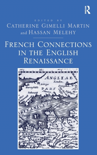 French Connections in the English Renaissance, Hardback Book