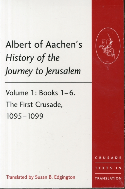 Albert of Aachen's History of the Journey to Jerusalem : Two volume PB set, Multiple-component retail product Book