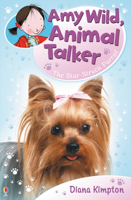 Amy Wild, Animal Talker : The Starstruck Parrot, Paperback / softback Book