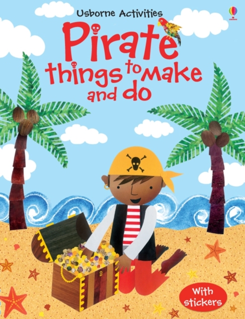 Pirate Things to Make and Do, Paperback / softback Book