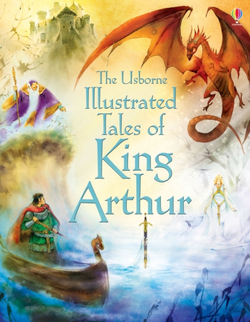 Illustrated Tales of King Arthur, Hardback Book