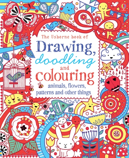 Drawing, Doodling & Colouring Animals, Flowers, Patterns and other things, Paperback / softback Book
