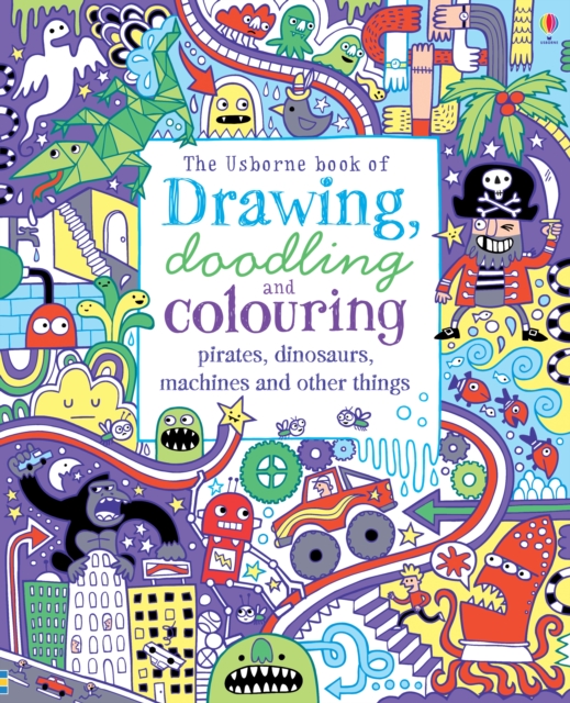Drawing, Doodling & Colouring Pirates, Dinosaurs, Machines and other things, Paperback / softback Book