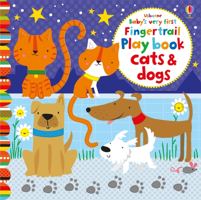 Baby's Very First Fingertrails Playbook Cats and Dogs, Board book Book