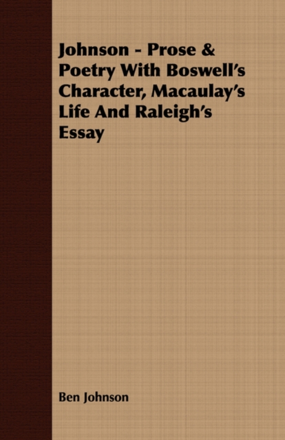 Johnson - Prose & Poetry with Boswell's Character, Macaulay's Life and Raleigh's Essay, Paperback / softback Book