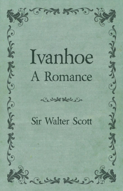 Ivanhoe - A Romance, Paperback / softback Book