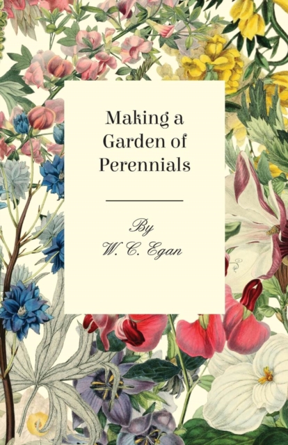 Making A Garden Of Perennials, Paperback / softback Book